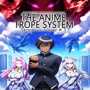 The Anime Trope System: Stone vs. Viper