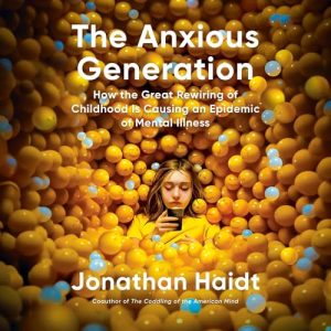 The Anxious Generation Audiobook by Jonathan Haidt