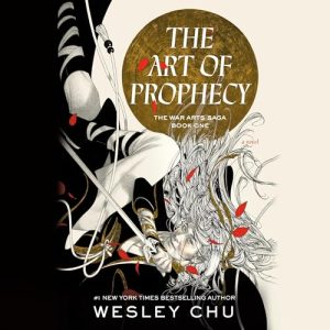 The Art of Prophecy Audiobook - The War Arts Saga