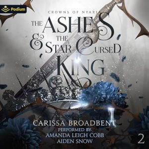 The Ashes and the Star-Cursed King Audiobook - Crowns of Nyaxia