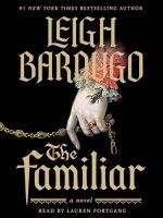 The Familiar Audiobook by Leigh Bardugo