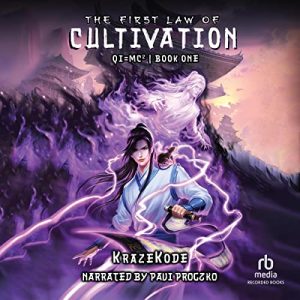 The First Law of Cultivation Audiobook - Qi=MC^2