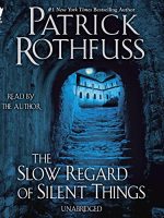 The Slow Regard of Silent Things Audiobook - Kingkiller Chronicle