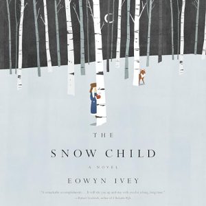 The Snow Child Audiobook by Eowyn Ivey