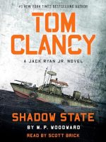 Tom Clancy Shadow State Audiobook by M.P. Woodward