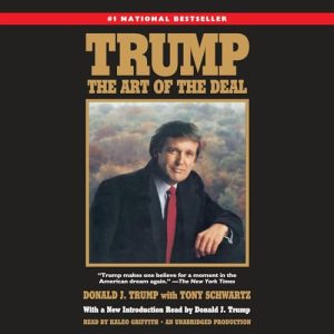 Trump: The Art of the Deal Audiobook by Donald J. Trump