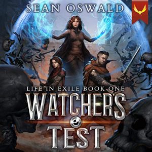 Watcher's Test: A LitRPG Saga Audiobook - Life in Exile