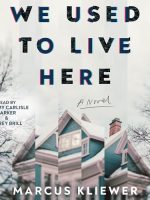 We Used to Live Here Audiobook by Marcus Kliewer