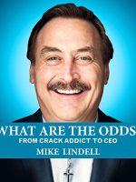 What Are the Odds? From Crack Addict to CEO Audiobook by Mike Lindell